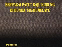Berpakai Patut Baju Kurung Di Bunda Tanah Melayu