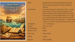 Bunga Rampai (Historiografi Kepulauan Riau: Dari Kejayaan Maritim Ke Tradisi Intelektual Melayu)
